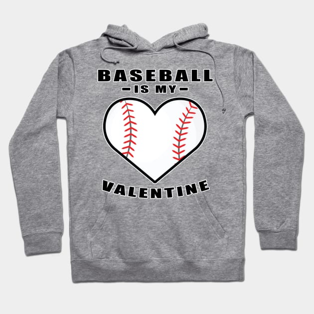 Baseball Is My Valentine - Funny Quote Hoodie by DesignWood-Sport